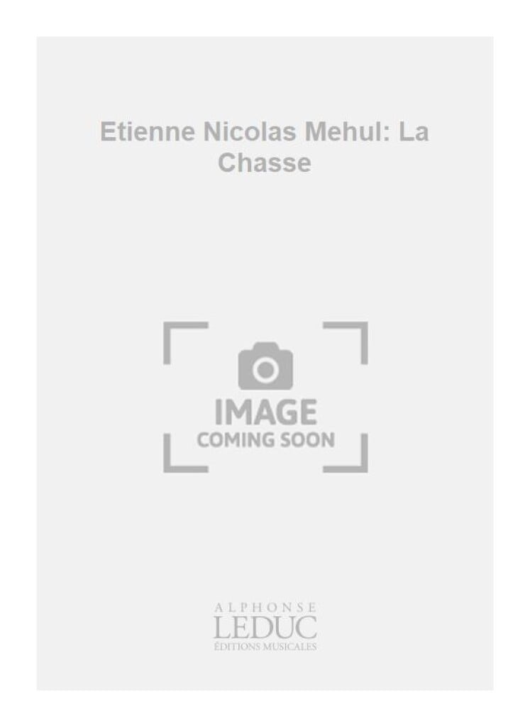 Etienne Nicolas Mehul: La Chasse